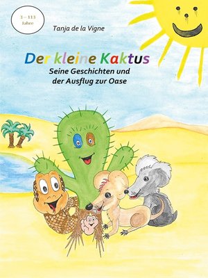 cover image of Der kleine Kaktus--Seine Geschichten und der Ausflug zur Oase--Band 4